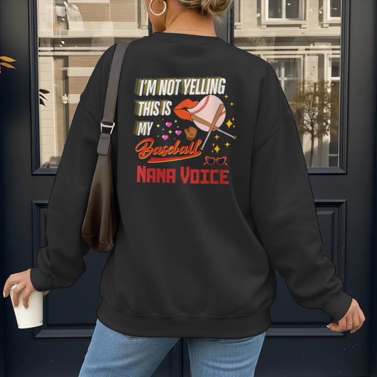 I'm Not Yelling This Is My Baseball Nana Voice Baseball Mom Women's Sweatshirt Back Print I'm Not Yelling This Is My Baseball Nana Voice Baseball Mom Women's Sweatshirt Back Print