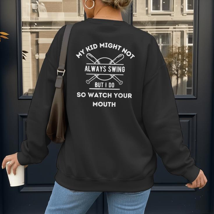 My Kid Might Not Always Swing But I Do Baseball Mom Women's Sweatshirt Back Print