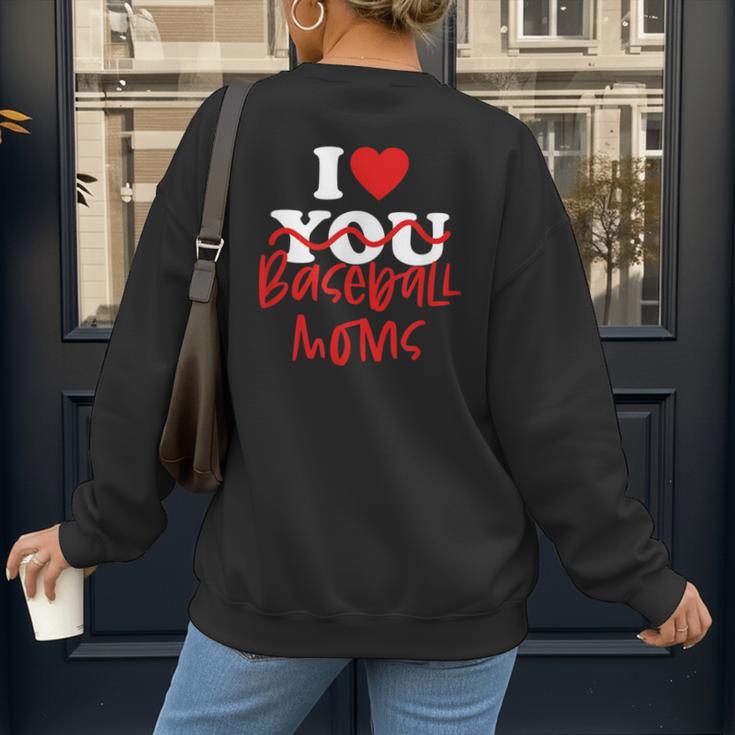 I Love Baseball Moms Women's Sweatshirt Back Print