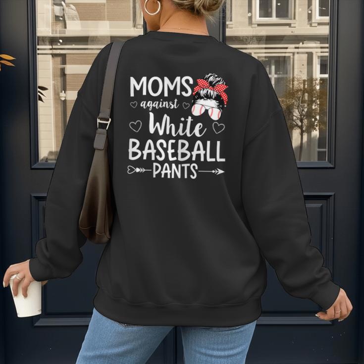 Moms Against White Baseball Pants For a Baseball Mom Women's Sweatshirt Back Print Moms Against White Baseball Pants For a Baseball Mom Women's Sweatshirt Back Print