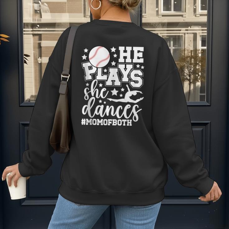 He Plays She Dances Mom Of Both Dancing And Baseball Mom Women's Sweatshirt Back Print He Plays She Dances Mom Of Both Dancing And Baseball Mom Women's Sweatshirt Back Print