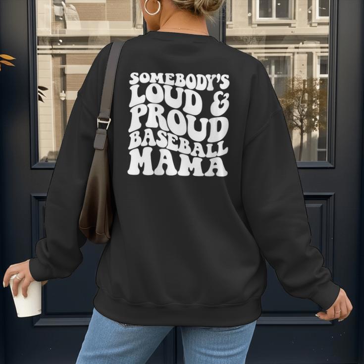Somebody's Loud & Proud Baseball Mom Softball Baseball Lover Women's Sweatshirt Back Print