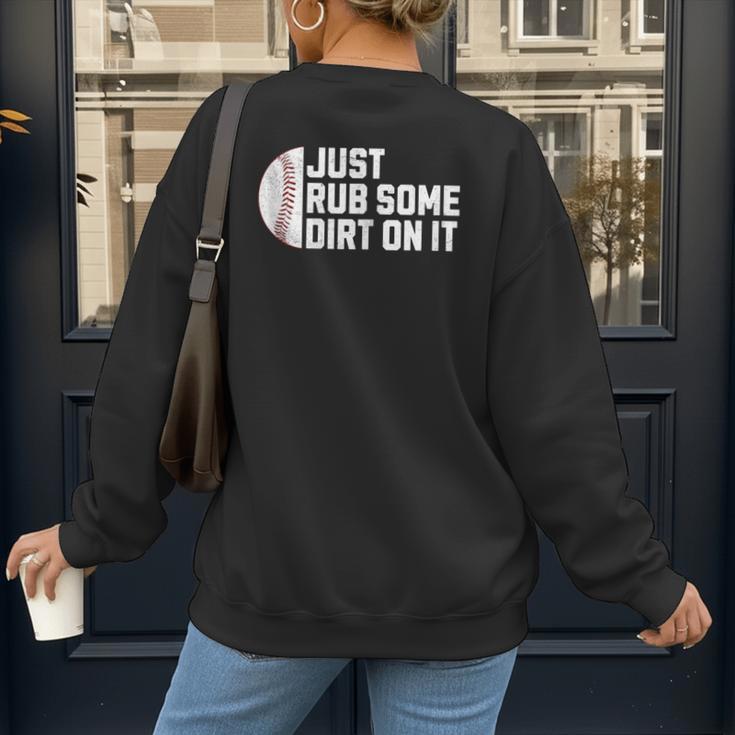 Sports Meme Rub Some Dirt On It For Baseball Mom Women's Sweatshirt Back Print