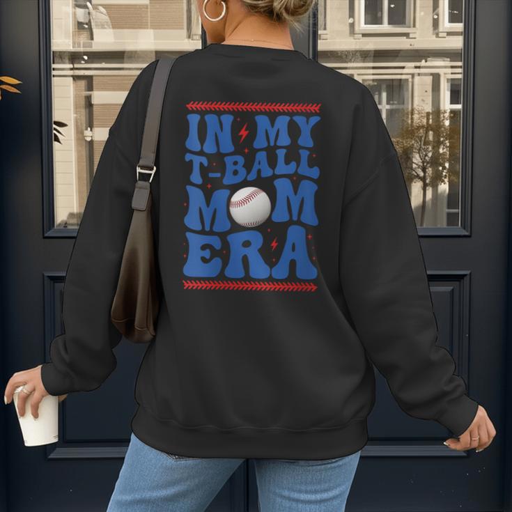 In My T-Ball Mom Era Baseball Mom Groovy Mother's Day Women's Sweatshirt Back Print In My T-Ball Mom Era Baseball Mom Groovy Mother's Day Women's Sweatshirt Back Print