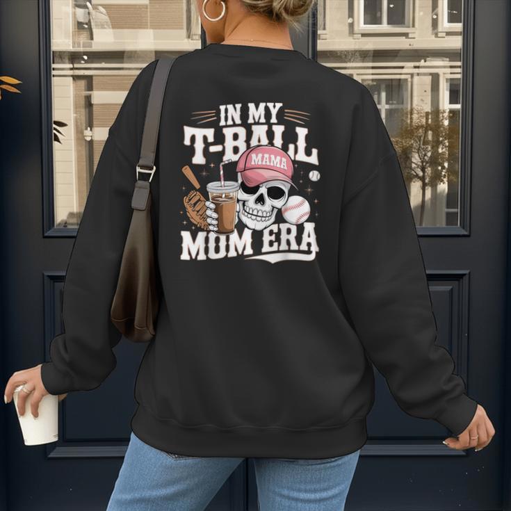 In My T-Ball Mom Era Baseball Mom Skull Coffee Vintage Women's Sweatshirt Back Print In My T-Ball Mom Era Baseball Mom Skull Coffee Vintage Women's Sweatshirt Back Print