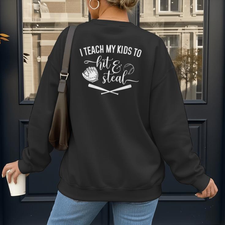 I Teach My Kids To Hit And Steal Baseball Mom Women's Sweatshirt Back Print I Teach My Kids To Hit And Steal Baseball Mom Women's Sweatshirt Back Print
