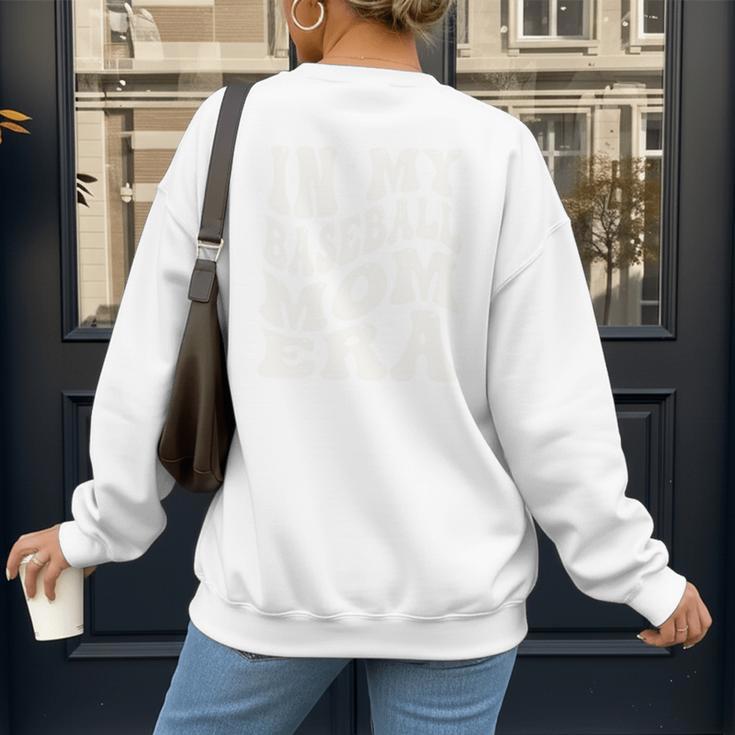 Baseball Mom In My Baseball Mom Era Mama Sports Mom Women's Sweatshirt Back Print