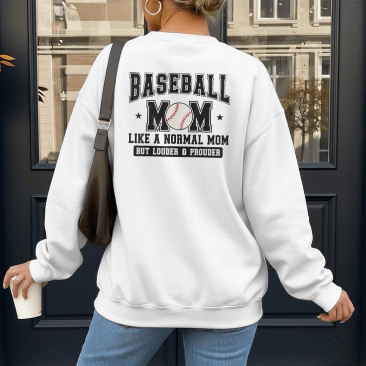 Baseball Mom Loud Proud Mom Like A Normal Mama Mothers Women's Sweatshirt Back Print Baseball Mom Loud Proud Mom Like A Normal Mama Mothers Women's Sweatshirt Back Print