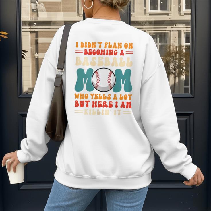 I Didn't Plan On Becoming a Baseball Mom Baseball Player Women's Sweatshirt Back Print I Didn't Plan On Becoming a Baseball Mom Baseball Player Women's Sweatshirt Back Print