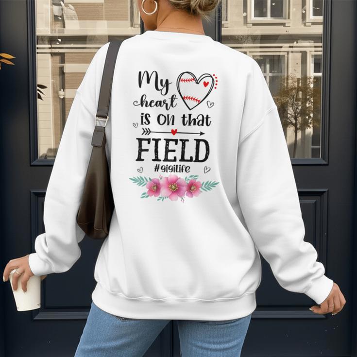 My Heart Is On That Field Ball Gigi Baseball Mom Women's Sweatshirt Back Print My Heart Is On That Field Ball Gigi Baseball Mom Women's Sweatshirt Back Print