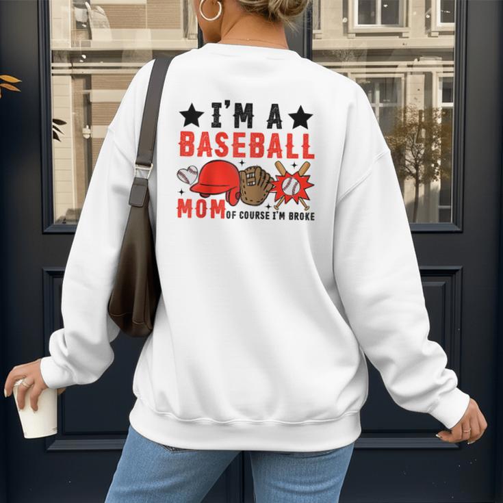 I'm A Baseball Mom Of Course I'm Broke Raglan Baseball Tee Women's Sweatshirt Back Print