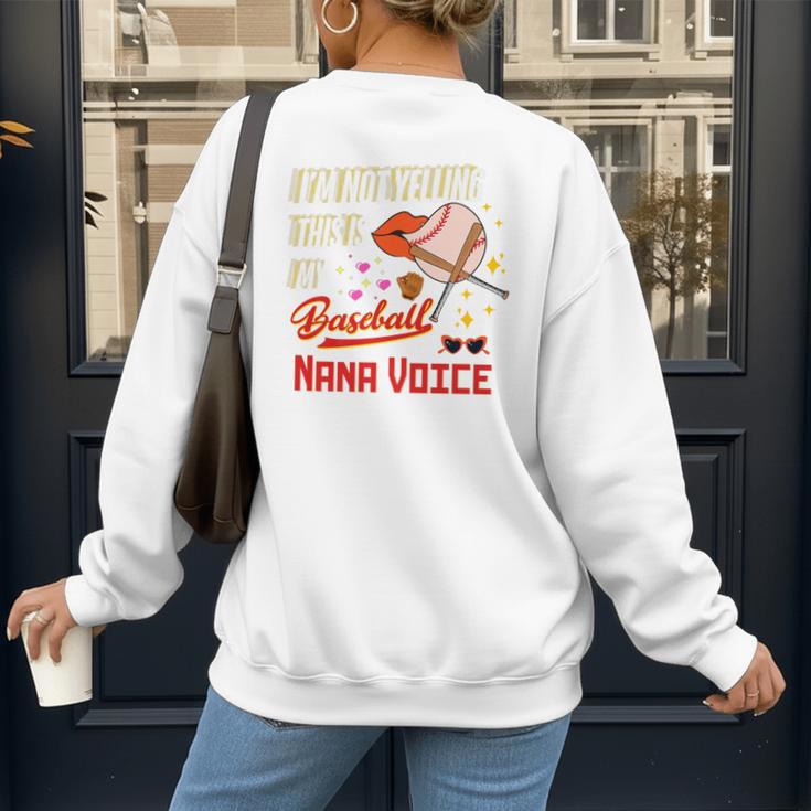 I'm Not Yelling This Is My Baseball Nana Voice Baseball Mom Premium Women's Sweatshirt Back Print I'm Not Yelling This Is My Baseball Nana Voice Baseball Mom Premium Women's Sweatshirt Back Print