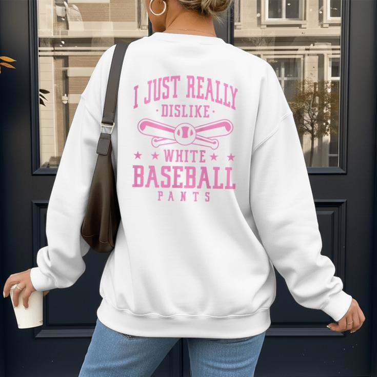 I Just Really Dislike Baseball Pants Baseball Mom Mama Women's Sweatshirt Back Print I Just Really Dislike Baseball Pants Baseball Mom Mama Women's Sweatshirt Back Print