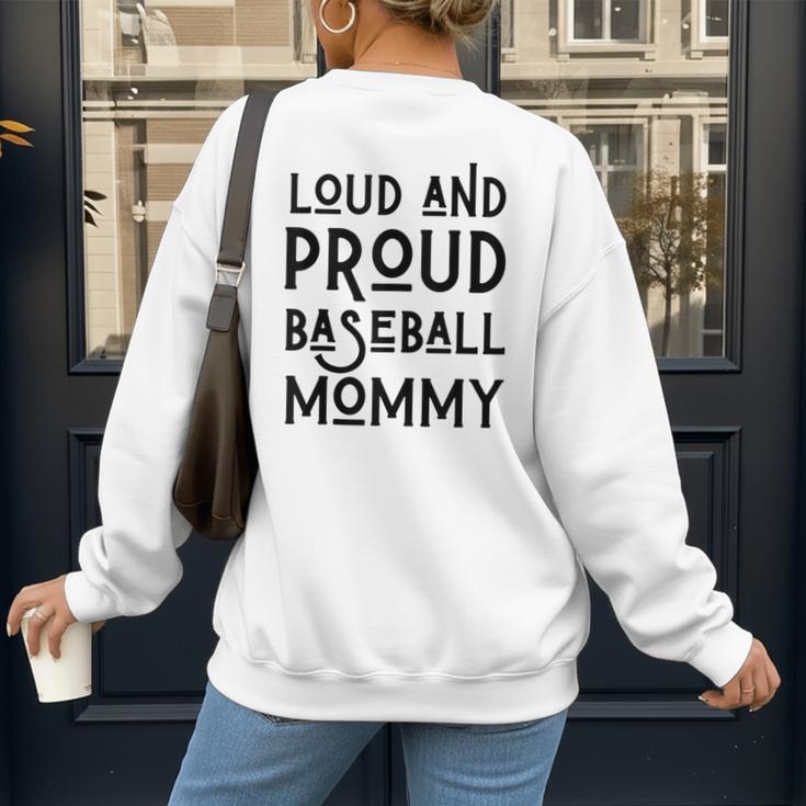 Loud & Proud Baseball Mommy Sports Lover Mom Women Women's Sweatshirt Back Print