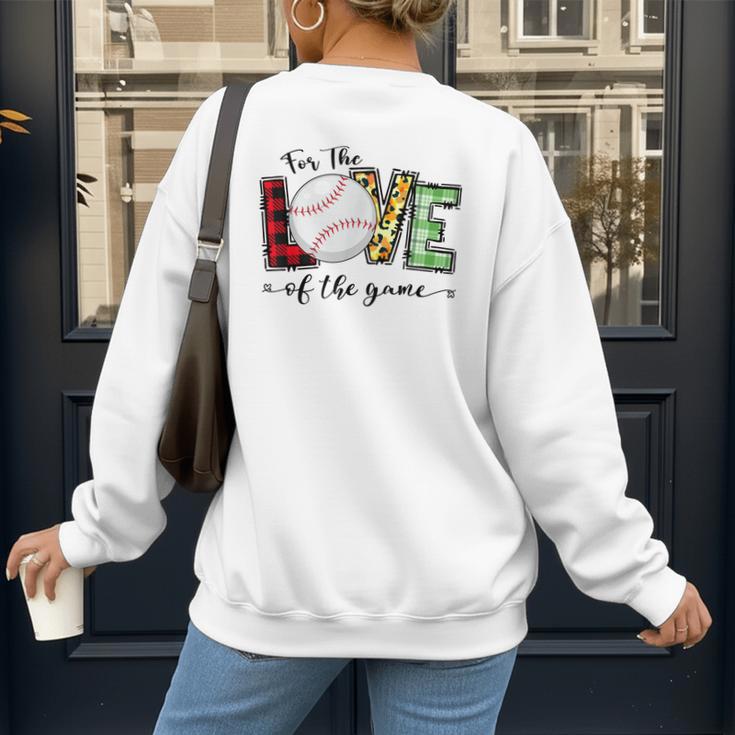 For The Love Of The Game Day Baseball Mom Cheering Lovers Women's Sweatshirt Back Print For The Love Of The Game Day Baseball Mom Cheering Lovers Women's Sweatshirt Back Print