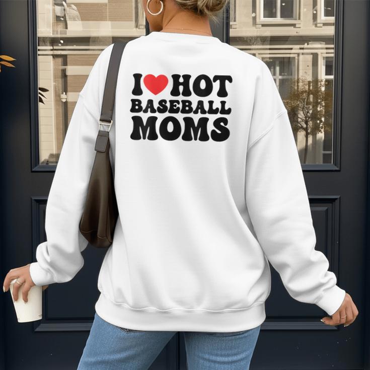 I Love Hot Baseball Moms Baseball Mom Sport Men Women Women's Sweatshirt Back Print I Love Hot Baseball Moms Baseball Mom Sport Men Women Women's Sweatshirt Back Print