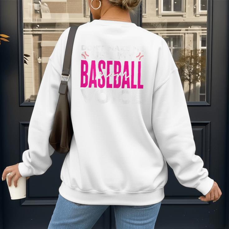 Mothers Don'T Make Me Use My Baseball Mom Voice Women's Sweatshirt Back Print Mothers Don'T Make Me Use My Baseball Mom Voice Women's Sweatshirt Back Print