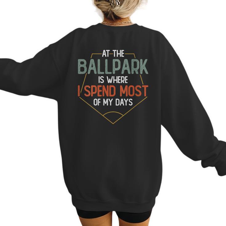At Ballpark Is Where I Spend Most Of My Days Baseball Mom Women's Sweatshirt Back Print At Ballpark Is Where I Spend Most Of My Days Baseball Mom Women's Sweatshirt Back Print