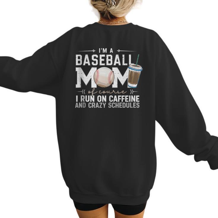 Baseball Mom Caffeine Fueled Game Day Essential Women's Sweatshirt Back Print