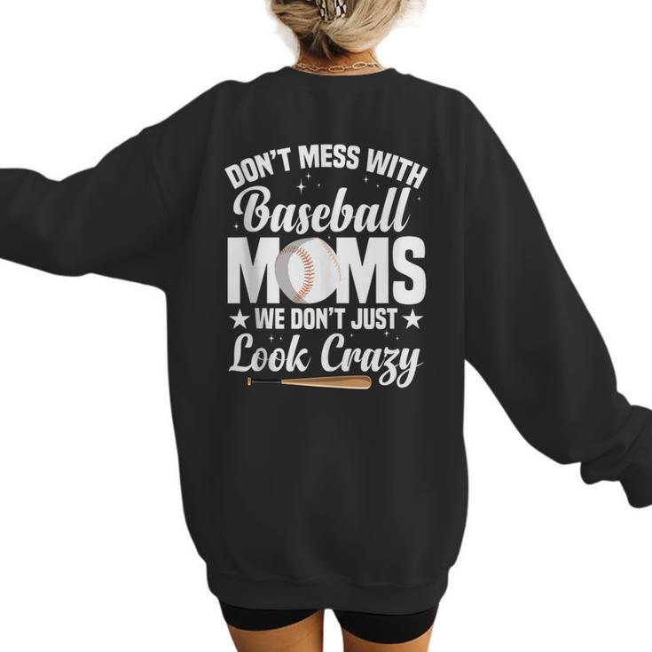 Baseball Mom We Don´t Just Look Crazy Baseball Player Women's Sweatshirt Back Print