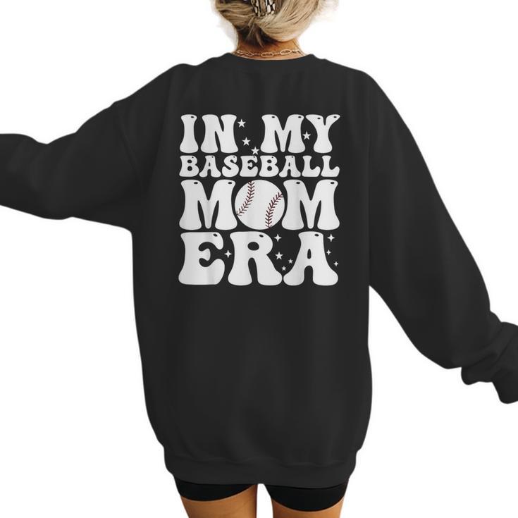 In My Baseball Mom Era Baseball Mama Mother's Day Women's Sweatshirt Back Print