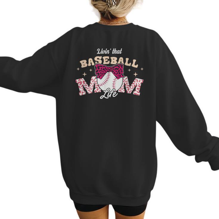 Baseball Mom Livin That Baseball Mom Life Women's Sweatshirt Back Print