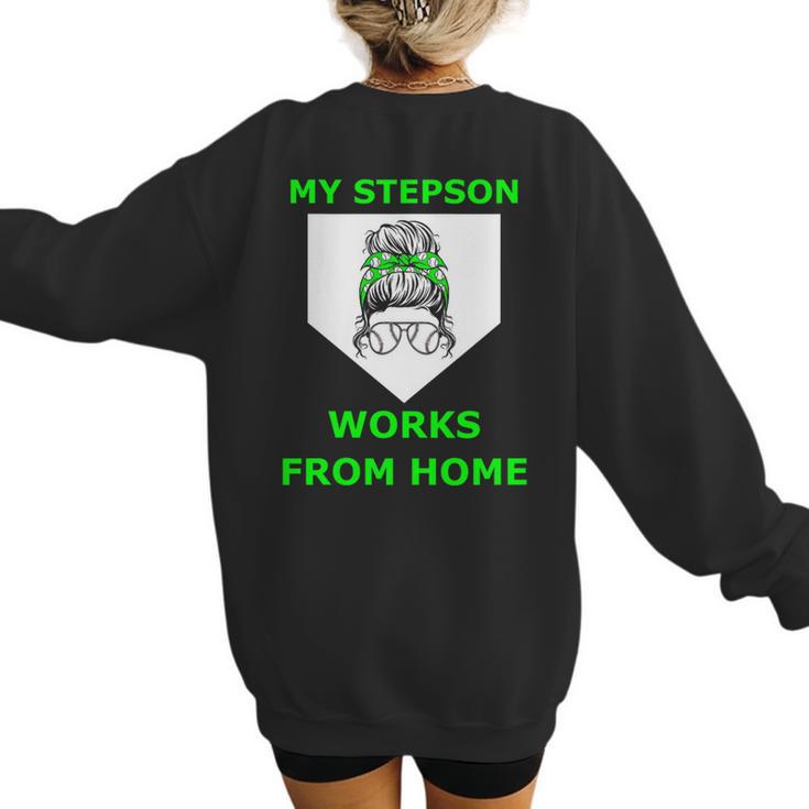 Baseball Mom Quote My Stepson Works From Home Women's Sweatshirt Back Print