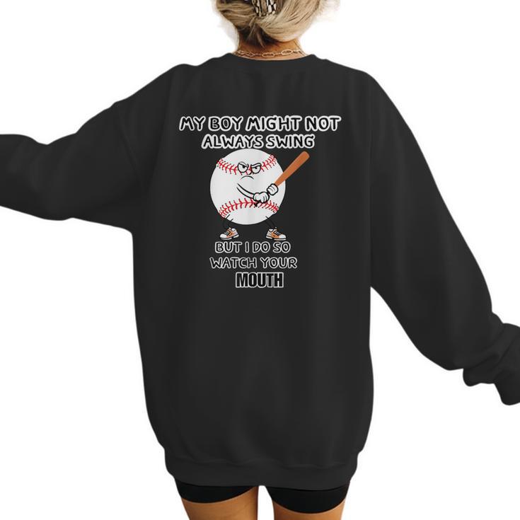 My Boy Might Not Always Swing Humors Baseball Mom Women's Sweatshirt Back Print