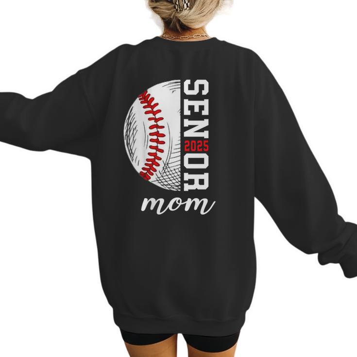 Class Of 2025 Senior 2025 Baseball Mom 2025 Women's Sweatshirt Back Print