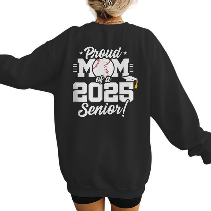 Class Of 2025 Senior Year Baseball Mom Senior 2025 Women's Sweatshirt Back Print