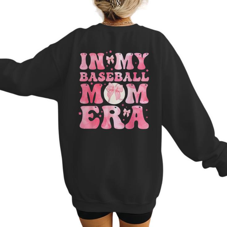 Coquette Bow In My Baseball Mom Era Baseball Mama Mother Day Women's Sweatshirt Back Print