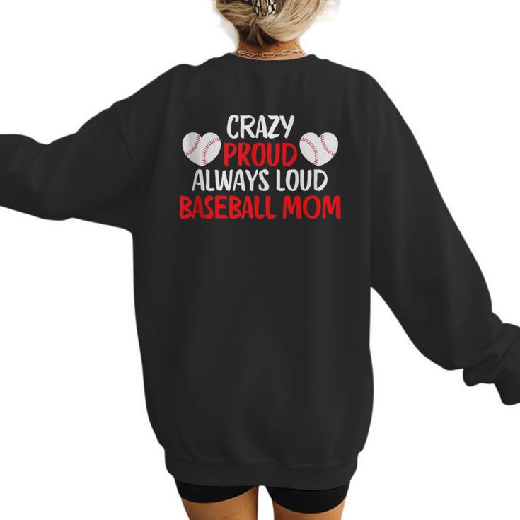 Crazy Proud Always Loud Baseball Mom Shirt Baseball Women's Sweatshirt Back Print