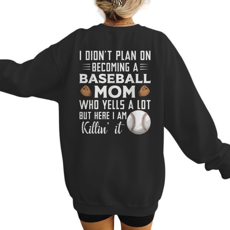 I Didn't Plan On Becoming a Baseball Mom Mother's Day Women's Sweatshirt Back Print