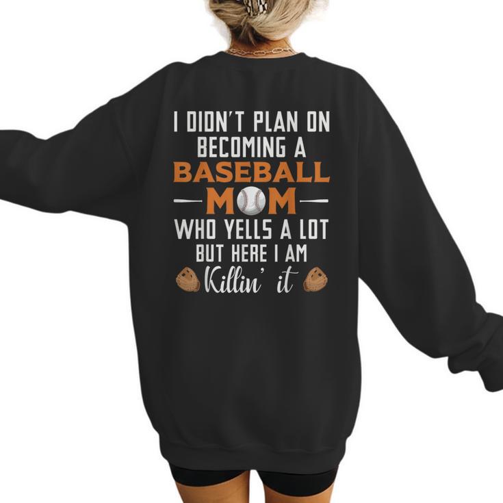 I Didn't Plan On Becoming a Baseball Mom Women's Sweatshirt Back Print