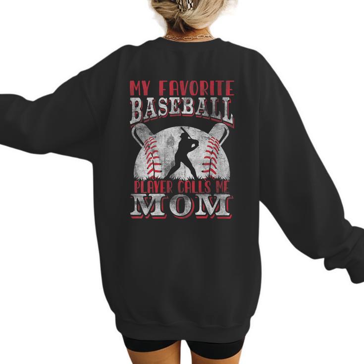 My Favorite Baseball Player Calls Me Mom Proud Baseball Mom Women's Sweatshirt Back Print