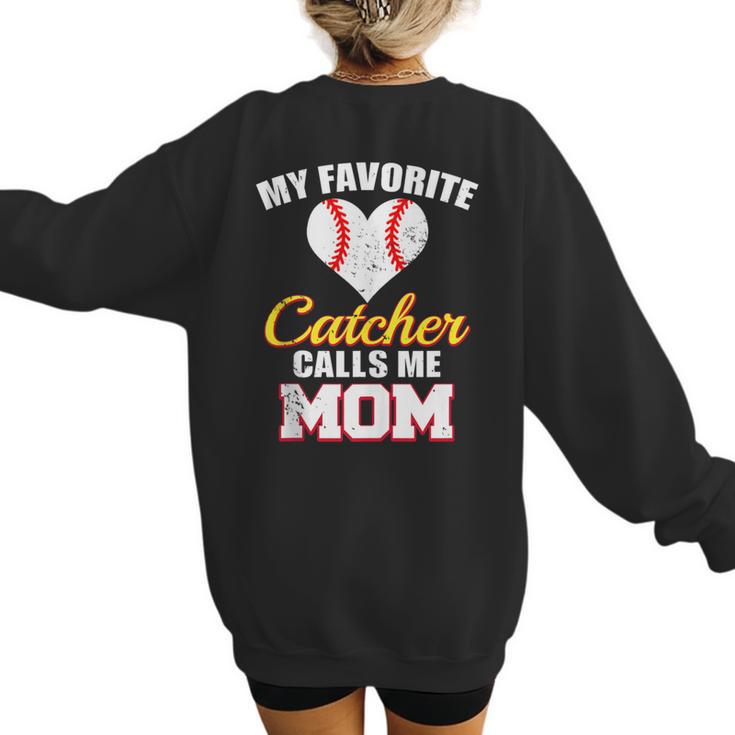 My Favorite Catcher Calls Me Mom Catcher Baseball Mom Heart Women's Sweatshirt Back Print