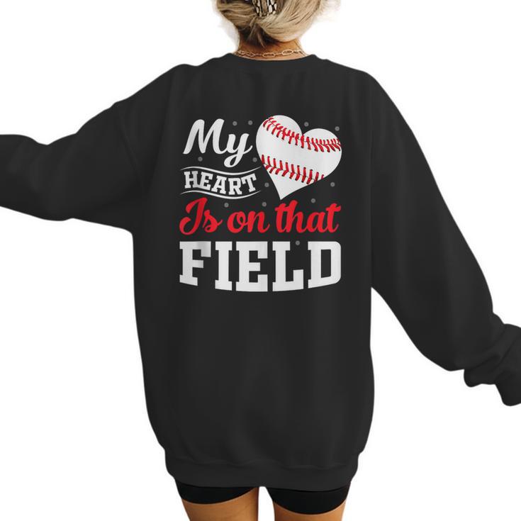 My Heart Is On That Field Baseball Player Baseball Mom Women's Sweatshirt Back Print