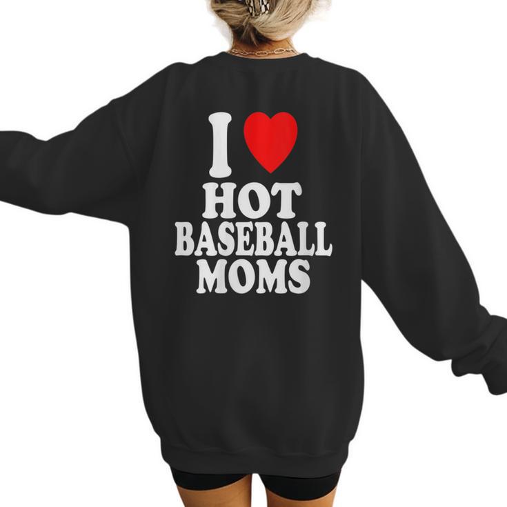 I Heart Love Hot Baseball Moms MILF Cougar Older Woman Women's Sweatshirt Back Print