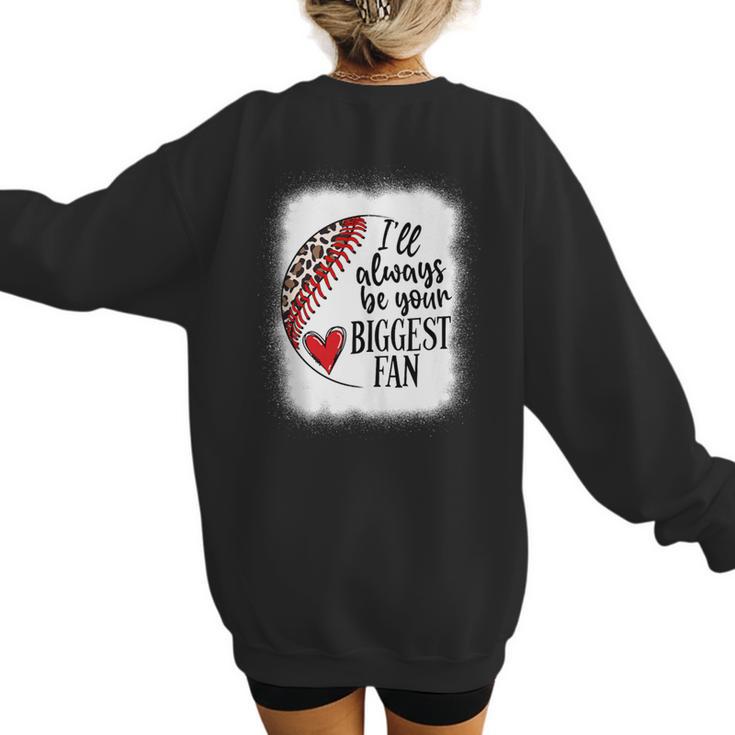 I'Ll Always Be Your Biggest Fan Baseball Mom s Women's Sweatshirt Back Print