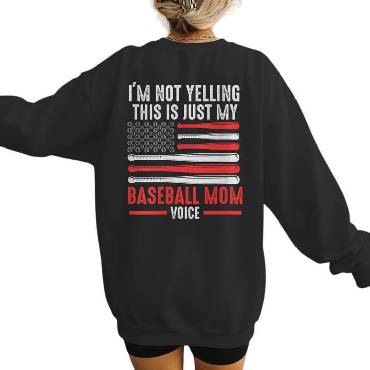 I'm Not Yelling This Is Just My Baseball Mom Voice Sport Women's Sweatshirt Back Print