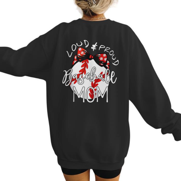 Loud & Proud Baseball Mom Baseballs Mother Sport Women Girls Women's Sweatshirt Back Print