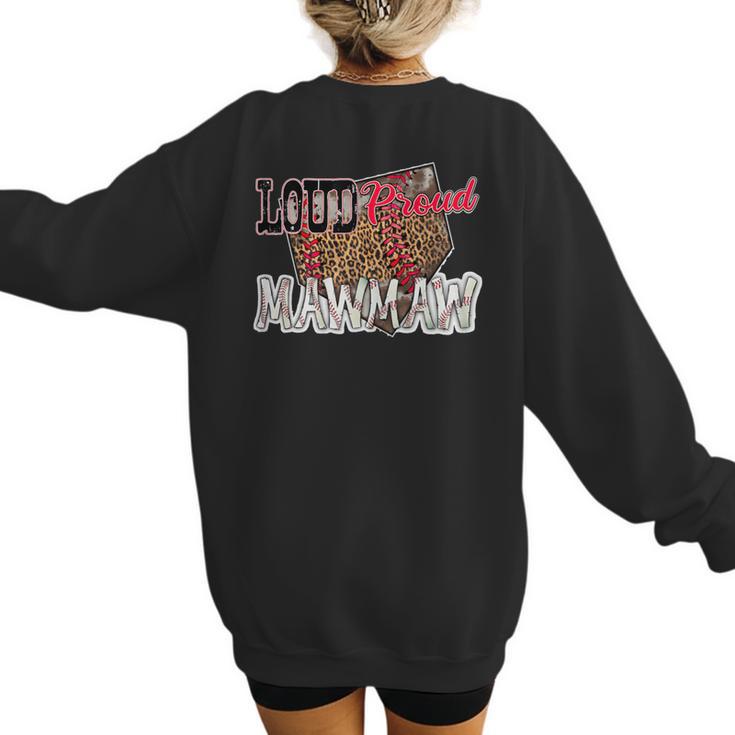 Loud Proud Mawmaw Baseball Mom Mama Women's Sweatshirt Back Print