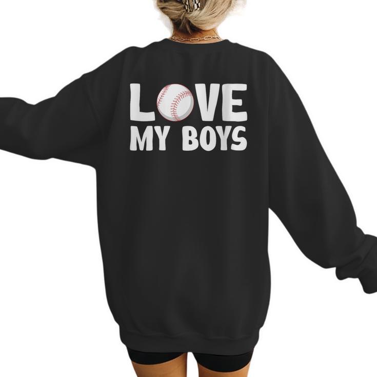 I Love My Boys Baseball Moms Women's Sweatshirt Back Print
