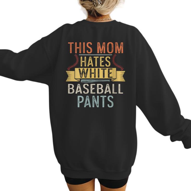 This Mom Hates White Baseball Pants Quote For a Baseball Mom Women's Sweatshirt Back Print