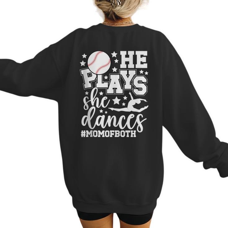 He Plays She Dances Mom Of Both Dancing And Baseball Mom Women's Sweatshirt Back Print