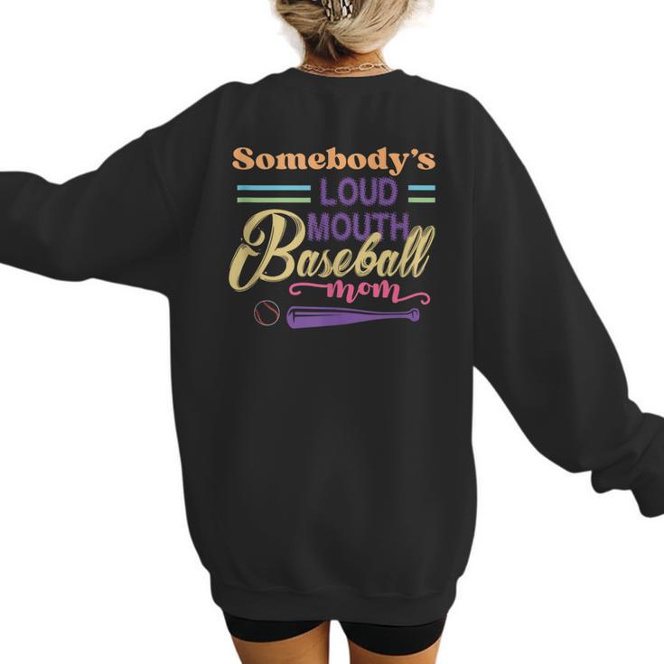 Proud Mama Somebody's Loud Mouth Baseball Mom Ball Women's Sweatshirt Back Print
