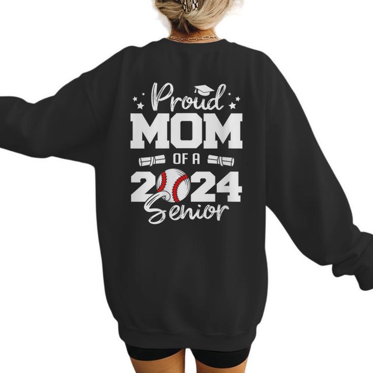 Proud Mom Of a 2024 Senior Baseball Mom 2024 Graduate Women's Sweatshirt Back Print