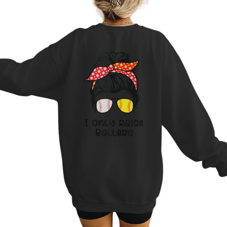 I Only Raise Ballers Softball Baseball Mom Women's Sweatshirt Back Print