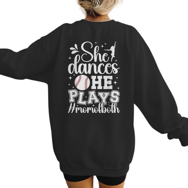 She Dances He Plays Mom Of Both Dance And Baseball Mom Women's Sweatshirt Back Print