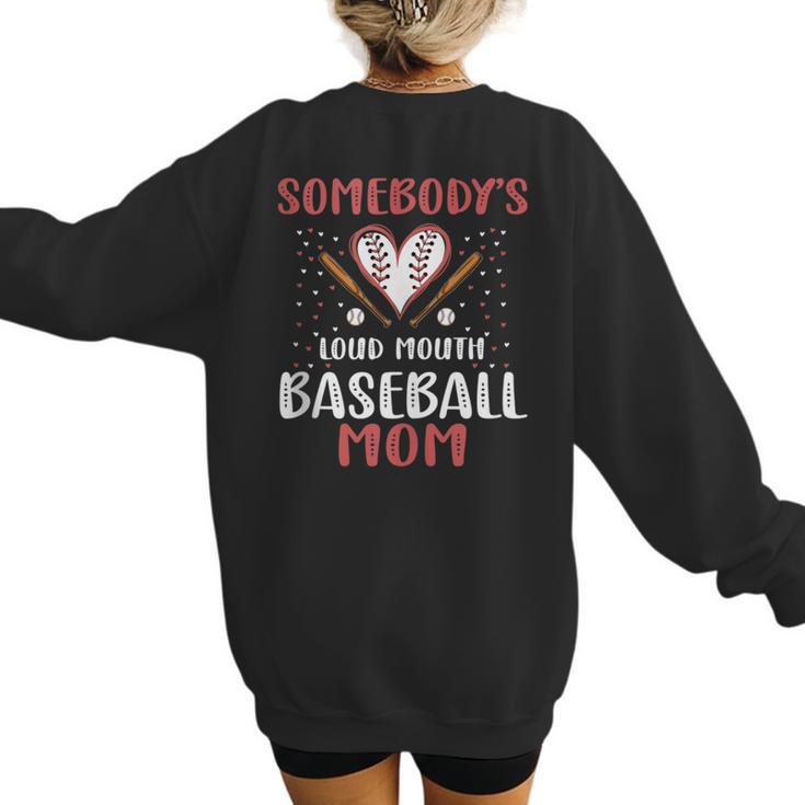 Somebody’s Loud Mouth Baseball Mom Women's Sweatshirt Back Print